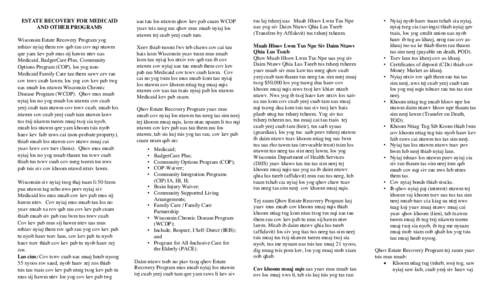 ESTATE RECOVERY FOR MEDICAID AND OTHER PROGRAMS Wisconsin Estate Recovery Program yog nrhiav nyiaj them rov qab rau cov nqi ntawm qee yam kev pab mus sij hawm ntev uas Medicaid, BadgerCare Plus, Community