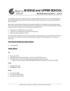 MIDDLE and UPPER SCHOOL MUS Athletics 2012 – 2013 I am delighted to be the new Director of Athletics, Health and Wellness at Barrie! I have an eclectic background in Health, Physical Education and Athletics that I am l