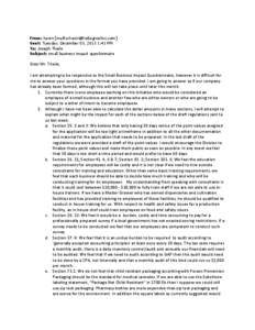 From: karen [mailto:[removed]] Sent: Tuesday, December 03, 2013 1:41 PM To: Joseph Theile Subject: small business impact questionnaire  Dear Mr. Theile,
