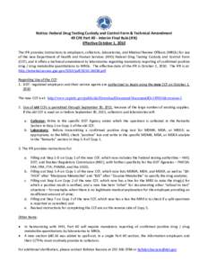 Notice: Federal Drug Testing Custody and Control Form & Technical Amendment 49 CFR Part 40 - Interim Final Rule (IFR) Effective October 1, 2010 The IFR provides instructions to employers, collectors, laboratories, and Me