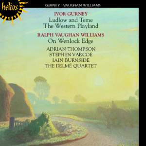 Gurney: Ludlow & Teme; Vaughan Williams: On Wenlock Edge