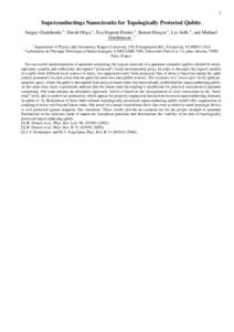 1  Superconductings Nanocircuits for Topologically Protected Qubits Sergey Gladchenko 1 , David Olaya 1 , Eva Dupont-Ferrier 1 , Benoit Douc¸ot 2 , Lev Ioffe 1 , and Michael Gershenson 1 1