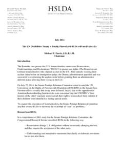 July 2014 The UN Disabilities Treaty is Fatally Flawed and RUDs will not Protect Us Michael P. Farris, J.D., LL.M. Chairman Introduction The Romeike case proves that U.S. homeschoolers cannot trust Reservations,