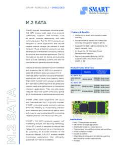 DRAM • REMOVABLE • EMBEDDED  M.2 SATA SMART Modular Technologies’ industrial grade M.2 SATA module solid state drive products specifically supports OEM markets, such