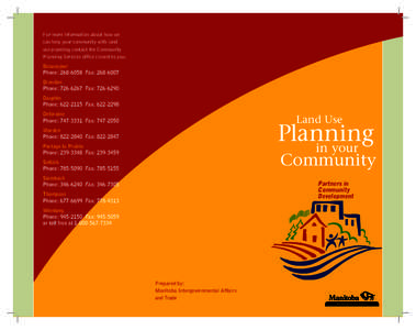 For more information about how we can help your community with land use planning, contact the Community Planning Services office closest to you. Beausejour Phone: [removed]Fax: [removed]