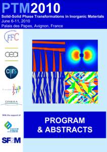 PTM2010  Solid-Solid Phase Transformations in Inorganic Materials June 6-11, 2010 Palais des Papes, Avignon, France