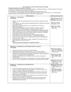 The University of South Dakota Course Offerings A special education endorsement requires: 1) Teacher certification and three years of general classroom teaching experience, or special education certification and one year