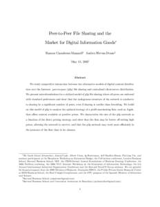 Peer-to-Peer File Sharing and the Market for Digital Information Goods Ramon Casadesus-Masanelly Andres Hervas-Dranez May 15, 2007  Abstract