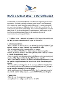 BILAN 9 JUILLET 2012 – 9 OCTOBRE 2012 Je remercie le gouvernement Martelly-Lamothe de la confiance placée en moi, pour mettre en branle la relance du service postal haïtien. Nous remercions notre Ministre de tutelle,