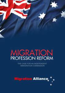 THE CASE FOR AN INDEPENDENT IMMIGRATION COMMISSION (IC) Call for submissions Introduction – The IC’s Remit Migration Alliance holds the view that the profession requires an Independent Immigration Services Commissio