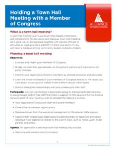 Holding a Town Hall Meeting with a Member of Congress What is a town hall meeting? A town hall meeting is an issue forum that imparts information and contains time for discussion and dialogue. Town hall meetings