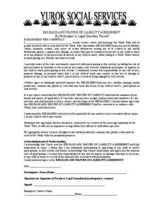 RELEASE AND WAIVER OF LIABILITY AGREEMENT By Participant or Legal Guardian Thereof PLEASE READ THIS CAREFULLY I, __________________________________ hereby release, waive and discharge the Yurok Tribe and all people invol