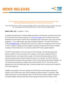 TE Connectivity’s High-Current Reflowable Thermal Protection Device Helps Meet Demanding Reliability Requirements of Automotive Electronics New HCRTP device’s high-current capability (90A at 23ºC) offers a robust, s