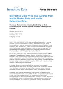 Press Release Interactive Data Wins Two Awards from Inside Market Data and Inside Reference Data Company Demonstrates Industry Leadership as Best Evaluated Prices Service Provider and Best Reference Data