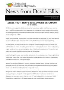 News from David Ellis FOR IMMEDIATE RELEASE 20 March 2014 A REEL HOOT, THAT’S BUNDANOON’S BRIGADOON By David Ellis