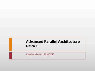 Advanced Parallel Architecture Lesson 3 Annalisa Massini Von Neumann Architecture