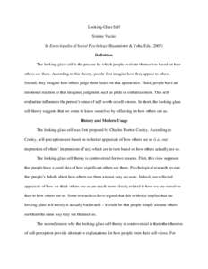 Looking-Glass Self Simine Vazire In Encyclopedia of Social Psychology (Baumeister & Vohs, Eds., 2007) Definition The looking-glass self is the process by which people evaluate themselves based on how others see them. Acc