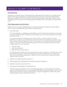 Section 2: ALUMNI CLUB BASICS Club Members All degree and certificate holders of the Kellogg School of Management are members of the Kellogg Alumni Network. Alumni are pre-populated into regional clubs based on zip code 