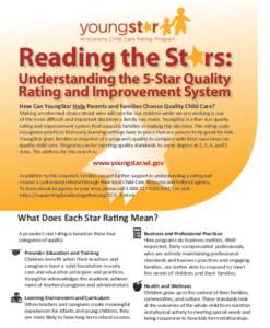 Reading the St rs: Understanding the 5-Star Quality Rating and Improvement System How Can YoungStar Help Parents and Families Choose Quality Child Care?  Making an informed choice about who will care for our children whi