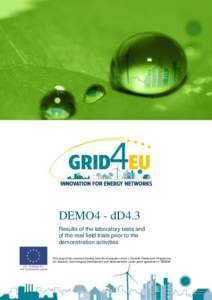 DEMO4 - dD4.3 Results of the laboratory tests and of the real field trials prior to the demonstration activities This project has received funding from the European Union’s Seventh Framework Programme for research, tec