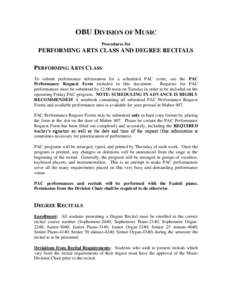 OBU DIVISION OF MUSIC Procedures for PERFORMING ARTS CLASS AND DEGREE RECITALS PERFORMING ARTS CLASS To submit performance information for a scheduled PAC event, use the PAC