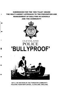 •  SUBMISSION FOR THE 1999 TILLEY AWARD THE MULTI AGENCY APPROACH TO THE PREVENTION AND MANAGEMENT OF BULLYING IN SCHOOLS AND THE COMMUNITY