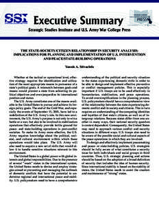 Executive Summary Strategic Studies Institute and U.S. Army War College Press THE STATE-SOCIETY/CITIZEN RELATIONSHIP IN SECURITY ANALYSIS: IMPLICATIONS FOR PLANNING AND IMPLEMENTATION OF U.S. INTERVENTION AND PEACE/STATE