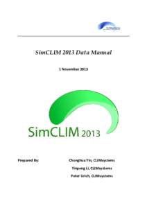 SimCLIM 2013 Data Manual 1 November 2013 Prepared By:  Chonghua Yin, CLIMsystems