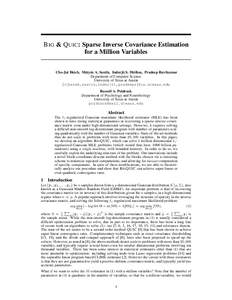 B IG & Q UIC: Sparse Inverse Covariance Estimation for a Million Variables Cho-Jui Hsieh, M´aty´as A. Sustik, Inderjit S. Dhillon, Pradeep Ravikumar Department of Computer Science University of Texas at Austin {cjhsieh