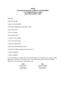 PPCD Preschool Program for Children with Disabilities F.L. Moffett Primary School[removed]SUPPLY LIST Backpack 1 pkg. Play Dough