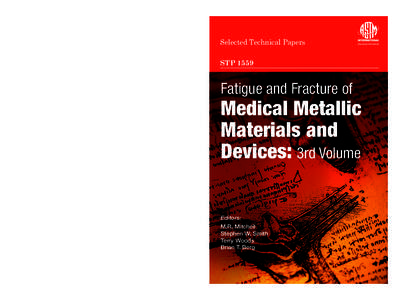Mitchell • Smith • Woods • Berg Fatigue and Fracture of Medical Metallic Materials and Devices: 3rd Volume ISBN: [removed] Stock #: STP1559