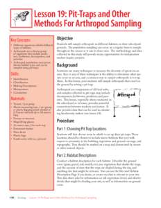 Lesson 19: Pit-Traps and Other Methods For Arthropod Sampling Key Concepts: • Different organisms inhabit different types of habitats. • Arthropods are a diverse group