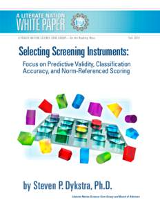 L I T E R AT E N AT I O N S C I E N C E C O R E G R O U P — O n t h e R e a d i n g W a r s  F a l l[removed]Selecting Screening Instruments: Focus on Predictive Validity, Classification