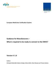 European Medicines Verification System:  Guidance for Manufacturers – What is required to be ready to connect to the EMVS?  Version V 1.0