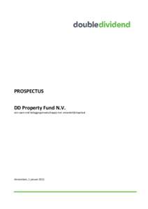PROSPECTUS DD Property Fund N.V. een open-end beleggingsmaatschappij met veranderlijk kapitaal Amsterdam, 1 januari 2015