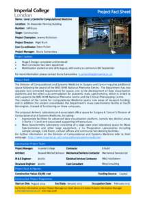 Project Fact Sheet Name: Level 3 Centre for Computational Medicine Location: Sir Alexander Fleming Building Number: SAFB1301 Stage: Construction Project Champion: Jeremy Nicholson