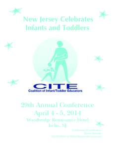 New Jersey Celebrates Infants and Toddlers CITE Coalition of Infant/Toddler Educators 29th Annual Conference