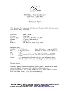 Drew 2011 Pinot Noir Gatekeepers Anderson Valley AVA Technical Notes  45% Morning Dew Vineyard, 33% Valenti Vineyard, 11% Weir Vineyard,