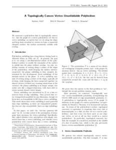 CCCG 2011, Toronto ON, August 10–12, 2011  A Topologically Convex Vertex-Ununfoldable Polyhedron Zachary Abel∗  Erik D. Demaine†