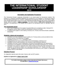 THE INTERNATIONAL STUDENT LEADERSHIP SCHOLARSHIP 2015 Information and Application Procedures The “International Student Leadership Scholarship” is an annual award for international students. The purpose is to recogni