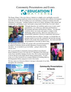 Community Presentations and Events  The Roane Alliance’ Education Matters! initiative is a highly-active and highly-successful program that is making significant strides in moving our education and workforce developmen