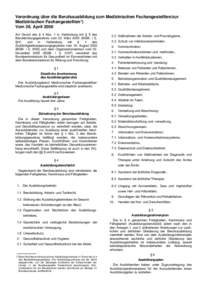 Verordnung über die Berufsausbildung zum Medizinischen Fachangestellten/zur Medizinischen Fachangestellten*) Vom 26. April 2006 Auf Grund des § 4 Abs. 1 in Verbindung mit § 5 des Berufsbildungsgesetzes vom 23. März 2