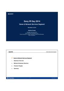 Sony IR Day 2014 Game & Network Services Segment November 25, 2014 Andrew House President and Group CEO