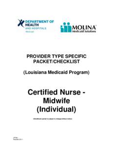 PROVIDER TYPE SPECIFIC PACKET/CHECKLIST (Louisiana Medicaid Program) Certified Nurse Midwife (Individual)