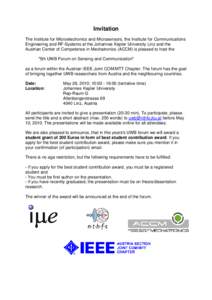 Invitation The Institute for Microelectronics and Microsensors, the Institute for Communications Engineering and RF-Systems at the Johannes Kepler University Linz and the Austrian Center of Competence in Mechatronics (AC