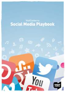 VisitCanberra  Social Media Playbook Contents Introduction