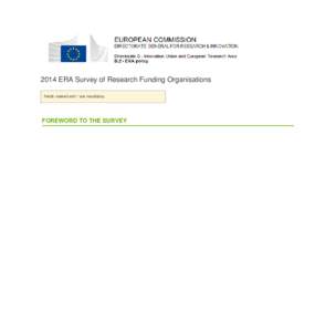 2014 ERA Survey of Research Funding Organisations Fields marked with * are mandatory. FOREWORD TO THE SURVEY  The reinforced European Research Area Partnership aims at achieving free circulation of researchers, knowledg