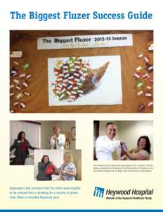 The Biggest Fluzer Success Guide  Even Presidents have to protect themselves against the Flu. President & CEO Win Brown is vaccinated by Vice President & Chief Nursing Officer Tina Santos, as the first to take advantage 