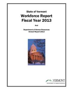 State of Vermont  Workforce Report Fiscal Year 2013 And Department of Human Resources