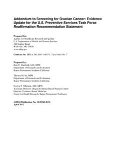 Addendum to Screening for Ovarian Cancer: Evidence Update for the U.S. Preventive Services Task Force Reaffirmation Recommendation Statement Prepared for: Agency for Healthcare Research and Quality U.S. Department of Hea